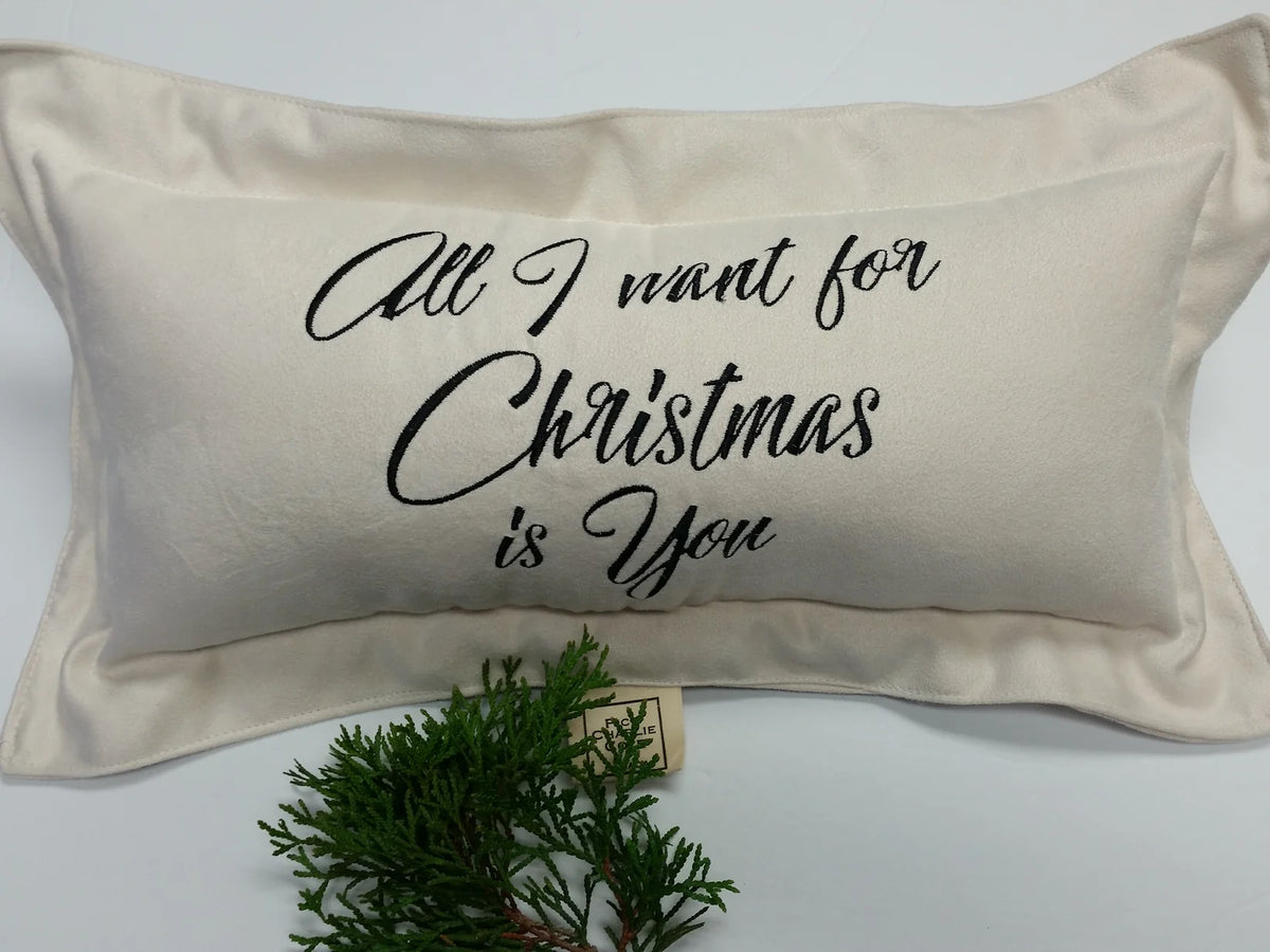 All I Want for Christmas is You Ultra Suede Cushion 11"x19"